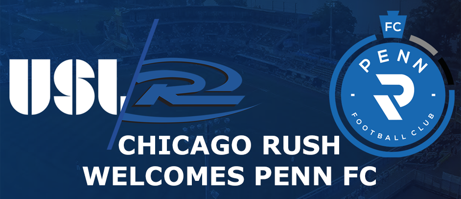 CHICAGO RUSH WELCOMES PENN FC TO THE RUSH FAMILY!