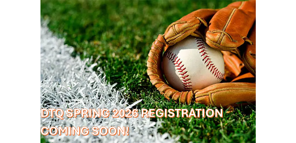 DTQ SPRING 2026 REGISTRATION COMING SOON!