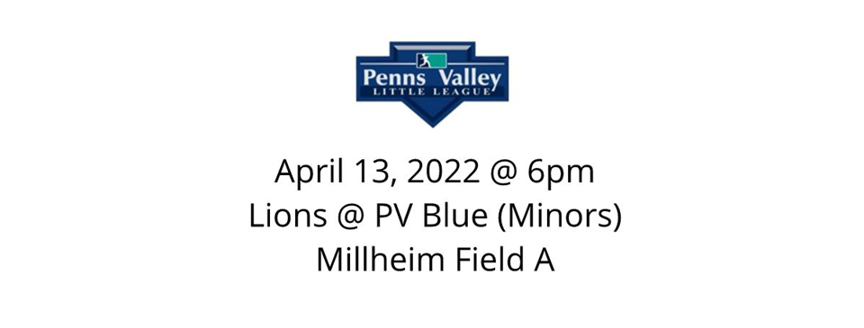 4/13 @ 6pm - Lions @ PV Blue (Minors)