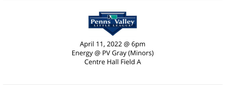 4/11 @ 6pm - Energy @ PV Gray (Minors)