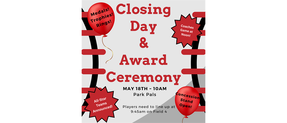 Closing Day & Awards Ceremony + Coaches Game!