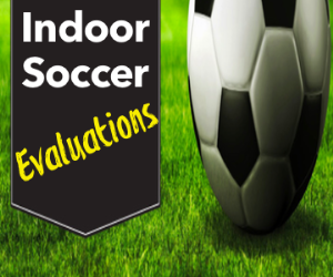 Indoor Soccer Evaluations