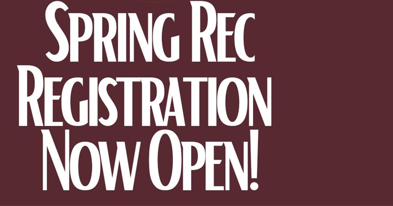 Spring Rec Registration Now Open!